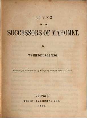 Lives of the successors of Mahomet