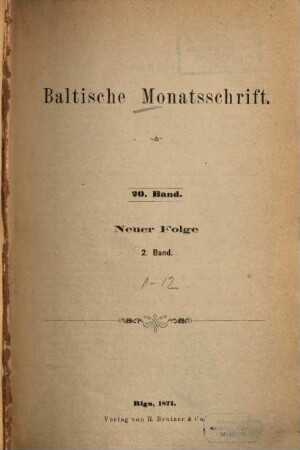 Baltische Monatsschrift. 1871 = Bd. 20 = N.F. Bd. 2