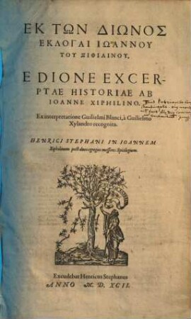 Ek Tōn Diōnos Eklogai Iōannu Tu Xiphilinu : = E Dione Excerptae Historiae
