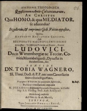Diascepsis theol. quaestionum anti-Calvin. an Christus qua homo et qua mediator sit adorandus?