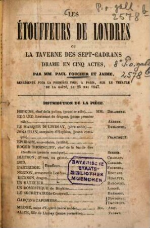 Les étouffeurs de Londres ou la taverne des Sept-Cadrans : Drame en cinq actes, par Paul Foucher et Jaime, représenté pour la première fois, à Paris, sur le théâtre de la Gaîté, le 25 Mai 1847