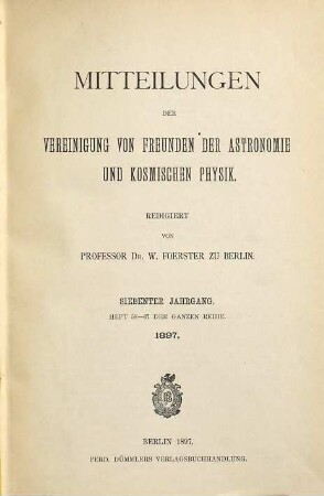 Mitteilungen der Vereinigung von Freunden der Astronomie und Kosmischen Physik. 7. 1897