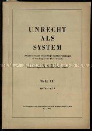 Dokumentation des Bundesministeriums für gesamtdeutsche Fragen über Rechtsverletzungen in der DDR, Bd. 3