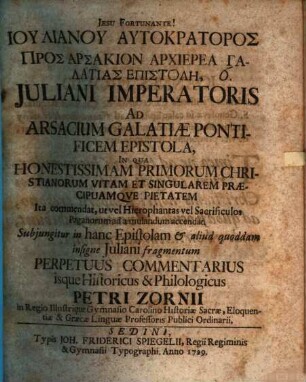 Iulianu autokratōros Pros Arsakion epistolē = Iuliani imp. ad Arsacium Galatiae pontificem epistola