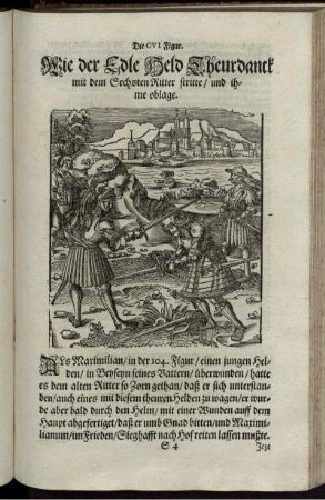 Die CVI. Figur. Wie der Edle Held Theurdanck mit dem Sechsten Ritter stritte/ und ihme oblage