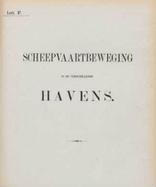 Lett. F. Scheepvaartbeweging in de verschillende havens