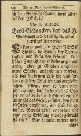 Die II. Andacht. Trost-Gedancken, daß das heil. Abendmahl noch so kräfftig sey, als es zu erst gestifftet worden
