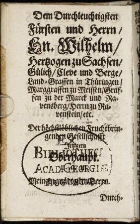 Dem Durchleuchtigsten Fürsten und Herrn/ Hn. Wilhelm/ Hertzogen zu Sachsen [...]