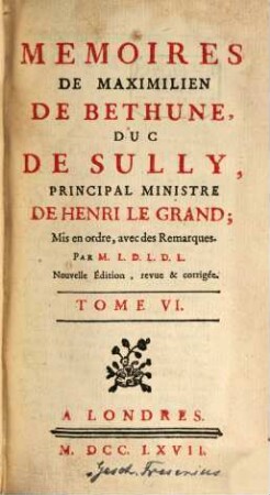 Memoires De Maximilien De Bethune, Duc De Sully, Principal Ministre De Henry Le Grand. 6