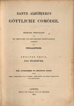 Göttliche Komödie : Metrisch übertragen und mit Kritischen und historischen Erläuterungen versehen von Philalethes (Kg. Johann v. Sachsen), 2
