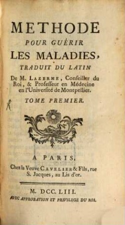 Methode Pour Guérir Les Maladies : Traduit Du Latin, Tome Premier