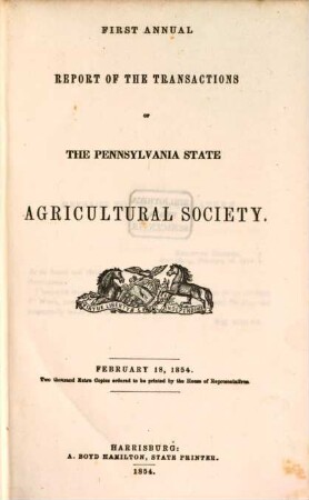 Annual report of the transactions of the Pennsylvania State Agricultural Society. 1. 1851/54 (1854)