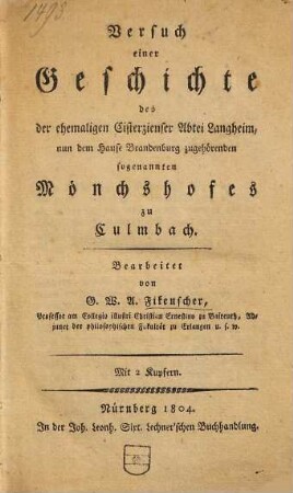 Versuch einer Geschichte des der ehemaligen Cisterzienser-Abtei Langheim, nun dem Hause Brandenburg zugehörenden sogenannten Mönchshofes zu Culmbach