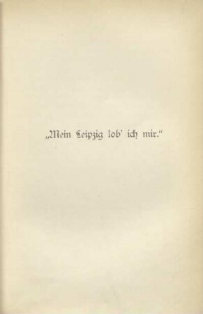 "Mein Leipzig lob' ich mir."