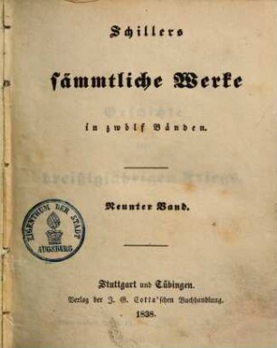 Schillers sämmtliche Werke : in zwölf Bänden ; mit Privilegien gegen den Nachdruck .... 9., Geschichte des Dreißigjährigen Krieges
