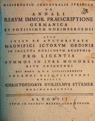 Dissertatio Inavgvralis Ivridica De Annali Rervm Immob. Praescriptione Germanica Et Potissimvm Norimbergensi