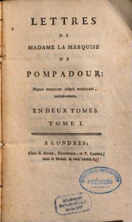 Lettres De Madame La Marquise De Pompadour : Depuis MDCCLIII jusqu'à MDCCLXII, inclusivement. En Deux Tomes, 1
