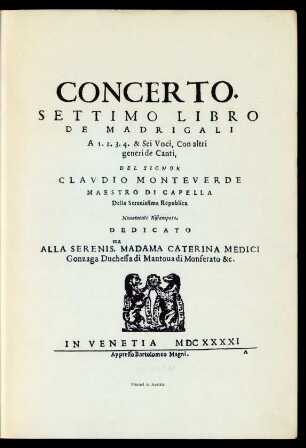 Tom. 7: Concerto : settimo libro de madrigali a 1, 2, 3, 4 & sei voci