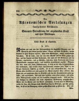 Der Astronomischen Vorlesungen funfzehnter Abschnitt. Genauere Betrachtung der anziehenden Kraft und ihrer Würkungen.