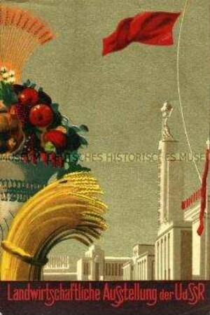 Illustrierter Ausstellungsführer von "Intourist" über die Landwirtschaftausstellung der UdSSR in Moskau 1939