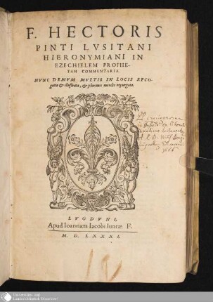 F. Hectoris Pinti Lvsitani Hieronymiani In Ezechielem Prophetam Commentaria : Nunc Demvm Mvltis In Locis Recognita & illustrata, & plurimis mendis repurgata