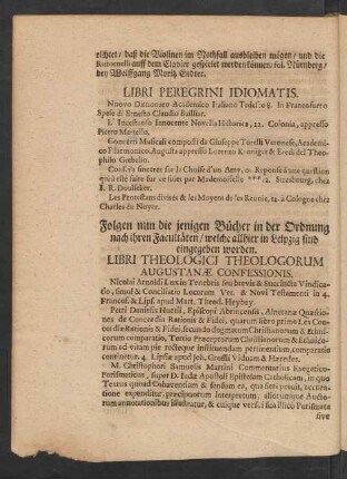 Folgen nun die jenigen Bücher in der Ordnung nach ihren Facultäten/ welche allhier in Leipzig sind eingegeben worden. Libri Theologici Theologorum Augustanae Confessionis.
