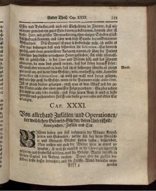 Cap. XXXI. Von allerhand Zufällen/ und Operationen/ der weiblichen Geburts-Glieder/ [...]