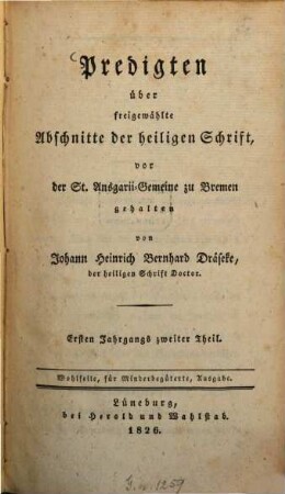 Predigten über freigewählte Abschnitte der heiligen Schrift : vor der St. Ansgarii-Gemeine zu Bremen gehalten. 1,2