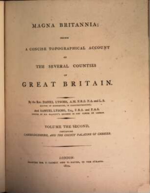 Magna Britannia : being a concise topographical account of the several counties of Great Britain, 2. Containing Cambridgeshire, and the County Palatine of Chester
