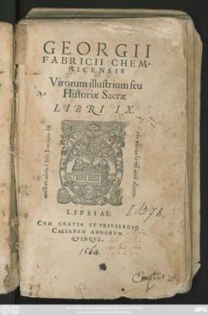 GEORGII || FABRICII CHEM-||NICENSIS || Virorum illustrium seu || Historiae Sacrae || LIBRI IX.||