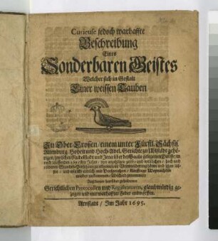 Titelblatt : Titelblatt. Buchdruck; 199 x 157 mm (Blattgröße). Aus: Curieuse jedoch warhaffte Beschreibung eines sonderbaren Geistes, welcher sich zu Obercrossen sehen lassen. Arnstadt, 1695. Dresden: SLUB Hist.Sax.H.682,misc.1