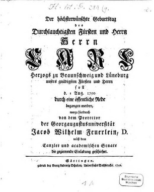 Der Höchsterwünschte Geburtstag des Durchl. Fürsten Carl Herzog's zu Braunschweig und Lüneburg soll d. 1. Aug. 1750 durch eine öffentliche Rede begangen werden
