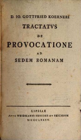D. Io. Gottfried Koerneri Tractatus de Provocatione ad Sedem Romanam