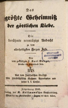 Das größte Geheimniß der göttlichen Liebe : Die berühmte neuntägige Andacht zum ... Herzen Jesu