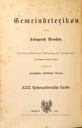 Gemeindelexikon für das Königreich Preußen : auf Grund der Materialien der Volkszählung vom 1. Dezember 1885 und anderen amtlichen Quellen, 13. Hohenzollerische Lande