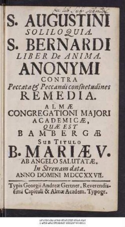 S. Augustini Soliloquia : Almæ Congregationi Majori Academicæ, Quæst Est Bambergæ Sub Titulo B. Mariæ V. Ab Angelo Salutatæ ... Anno Domini MDCCXXVII.