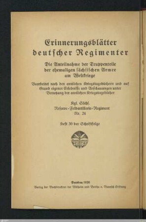 Geschichte des Kgl. Sächs. Reserve-Feldartillerie-Regiments Nr. 24 : (je eine Abteilung aufgestellt in Leipzig, Riesa u.Wurzen) ; bearbeitet nach den amtlichen Kriegstagebüchern