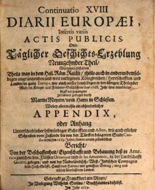 Continuatio diarii Europaei : das ist täglicher Geschichts-Erzehlungen ... Theil, ... was sich ... in der Welt ... begeben und zugetragen hat. 19 = Cont. 18. 1669
