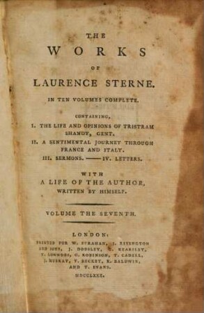 The Works of Laurence Sterne : In Ten Volumes Complete ; Containing, I. The Life and Opinions of Tristram Shandy, Gent. II. A Sentimental Journey through France and Italy. III. Sermons. - IV. Letters ; With A Life Of The Author Written By Himself. 7