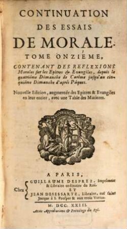 Continuation Des Essais De Morale, 11. Contenant Des Reflexions morales sur les Epitres & Evangiles, depuis le quatriéme Dimanche de Carême jusqu'au cinquiéme Dimanche d'aprés Pâques