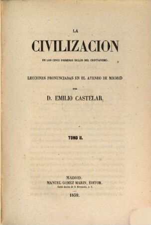 La civilizacion en los cinco primeros siglos del Cristianismo : lecciones pronunciadas en el Ateneo de Madrid, 2