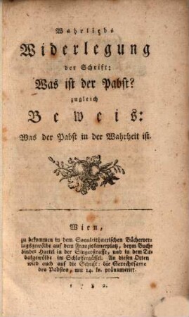 Wahrliebs Widerlegung der Schrift: Was ist der Pabst