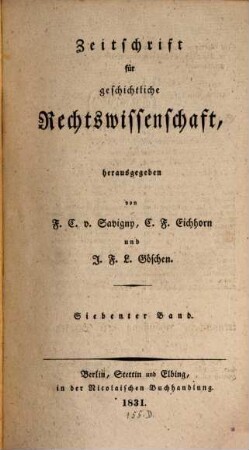 Zeitschrift für geschichtliche Rechtswissenschaft. 7. 1830