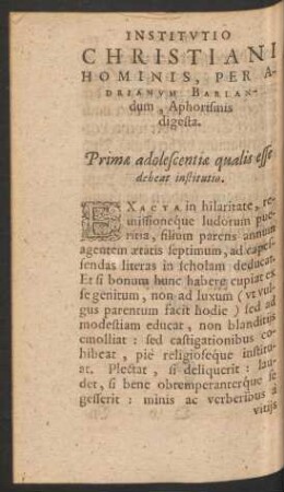 Institutio Christiani Hominis, Per Andrianum Barlandum, Aphorismis digesta. = Unterweisung Eines Christen unnd Gottseligen Menschen/ in kurtze und runde Lehren gefasset.