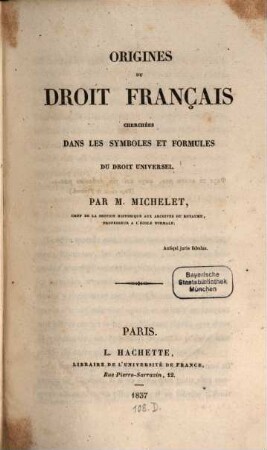 Origines du Droit François cherchées dans les Symboles et Formules du Droit Universel
