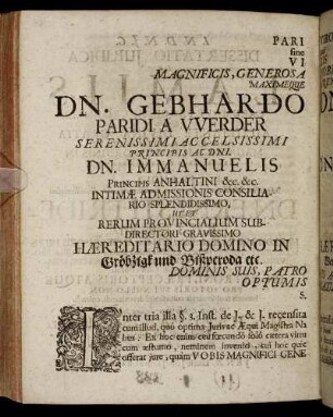 Magnificis, Generosa Maximeque Dn. Gebhardo Paridi A Werder [...] Dn. Immanuelis Principis Anhaltini [...] Dn. Paradi A Werder [...] Dn. Johannis Georgii Principis Anhaltini [...]