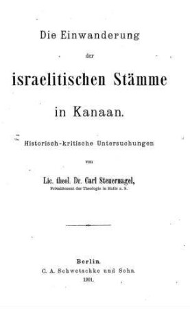 Die Einwanderung der israelitischen Stämme in Kanaan : historisch-kritische Untersuchungen / C. Steuernagel