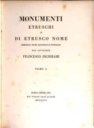 Monumenti Etruschi o di Etrusco nome : disegnati, incisi, illustrati e pubblicati, 1. [Urne Etrusche] ; 1