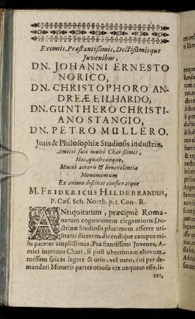 Eximiis, Præstantißimis, Doctißimisque Juvenibus, Dn. Johanni Ernesto Norico, Dn. Christophoro Andreæ Eilhardo, Dn. Gunthero Christiano Stangio, Dn. Petro Mullero [...]