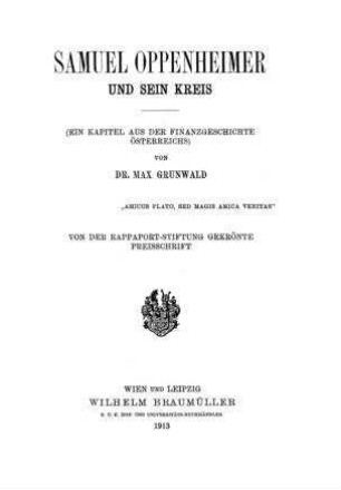 Samuel Oppenheimer und sein Kreis : (ein Kapitel aus der Finanzgeschichte Österreichs) / von Max Grunwald